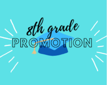 Link to Watch the 8th Grade Promotion Ceremony LIve - June 5th at 9 am.